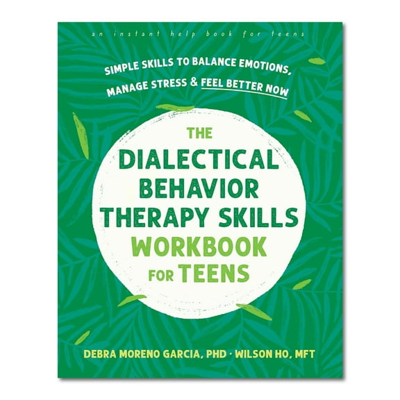 Pre-Owned Dialectical Behavior Therapy Skills Workbook for Teens: Simple Skills to Balance Emotio