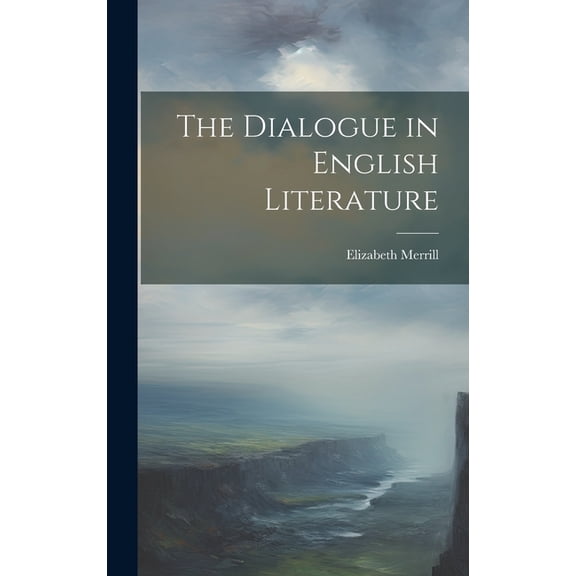 The Dialogue in English Literature (Hardcover)