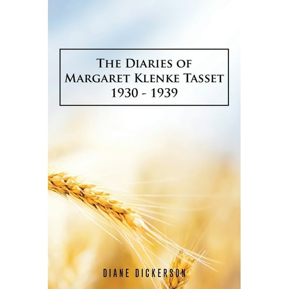 The Diaries of Margaret Klenke Tasset 1930 - 1939 (Paperback)
