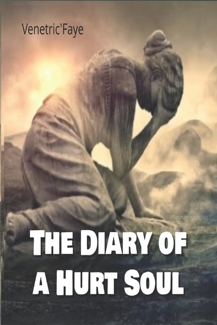 The Diary Of A Hurt Soul (Paperback)