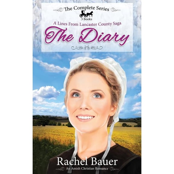 The Diary - The Complete Series: Plain Living; Plain Trouble; Plain Love - A Lines from Lancaster (Paperback) by Rachel Bauer