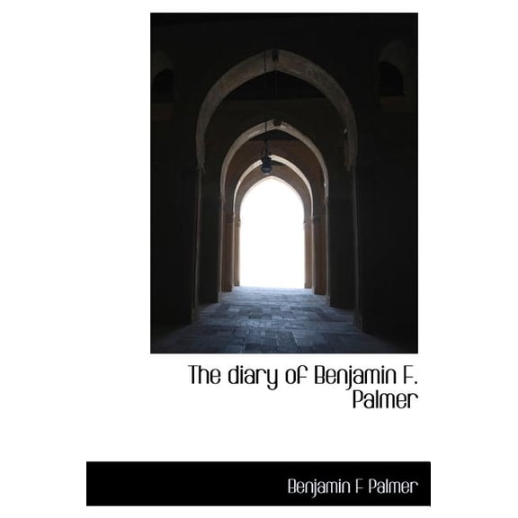 The Diary of Benjamin F. Palmer (Hardcover)