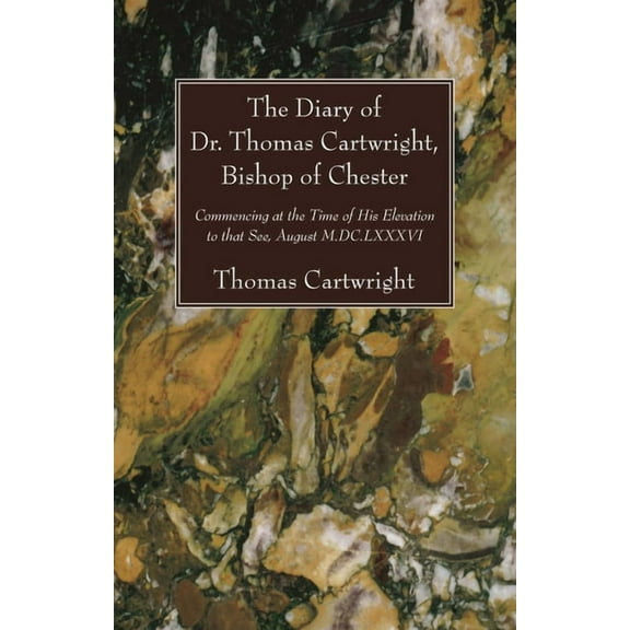 The Diary of Dr. Thomas Cartwright, Bishop of Chester (Paperback)