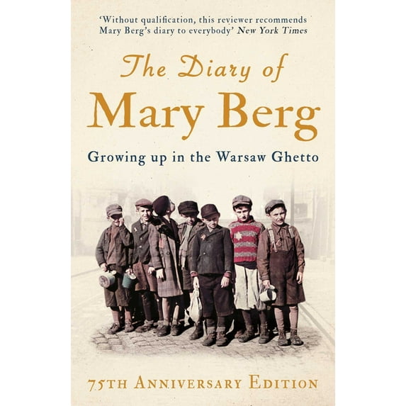 The Diary of Mary Berg : Growing Up in the Warsaw Ghetto - 75th Anniversary Edition (Edition 3) (Paperback)