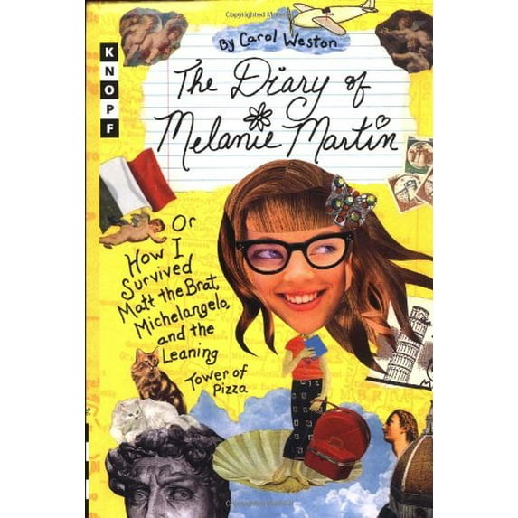 Pre-Owned The Diary of Melanie Martin: Or How I Survived Matt the Brat, Michelangelo, and the Leaning Tower of Pizza (Hardcover) 0375805095 9780375805097