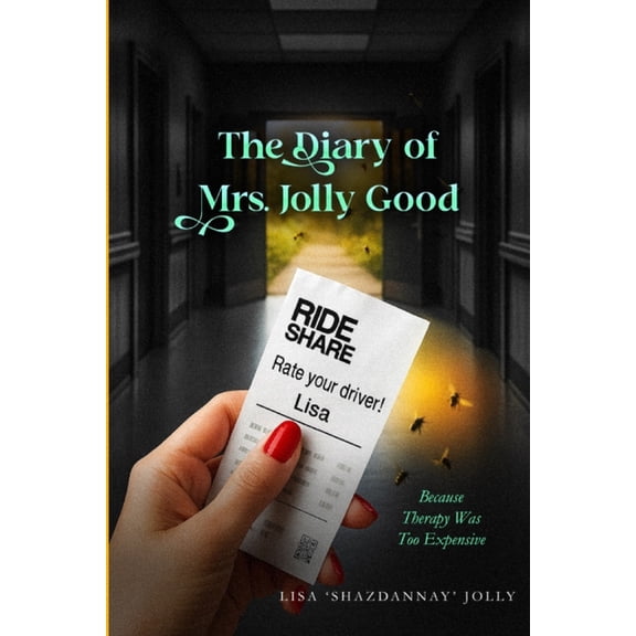The Diary of Mrs. Jolly Good: Because Therapy Was Too Expensive, (Paperback)