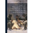 thumbnail image 1 of The Diary of William Bentley, D.D., Pastor of the East Church, Salem, Massachusetts ..; Volume 3 (Paperback), 1 of 1
