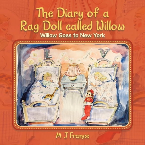 The Diary of a Rag Doll called Willow: Willow Goes to New York, (Paperback)