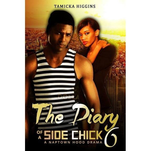 The Diary of a Side Chick 6 Side Chick Diaries Paperback Tamicka Higgins