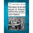 thumbnail image 1 of The Diary of an Old Lawyer, Or, Scenes Behind the Curtain. Paperback, 1 of 1