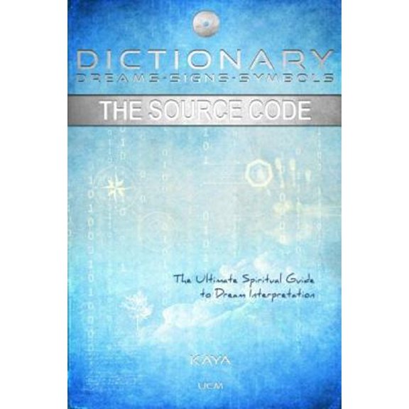 Pre-Owned Dictionary: Dreams-Signs-Symbols: The Source Code: The Ultimate Spiritual Guide to Dream Interpretation (Paperback) 2923654250 9782923654256