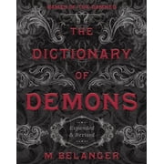 The Dictionary of Demons Expanded & Revised Names of the Damned, Paperback