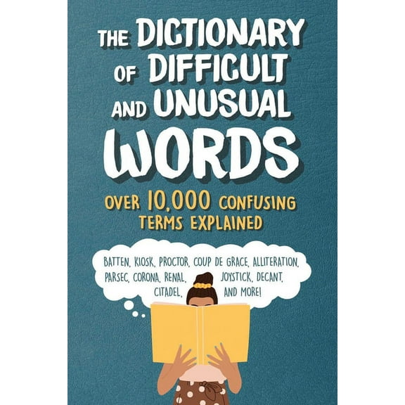 The Dictionary of Difficult and Unusual Words: Over 10,000 Confusing Terms Explained, (Paperback)