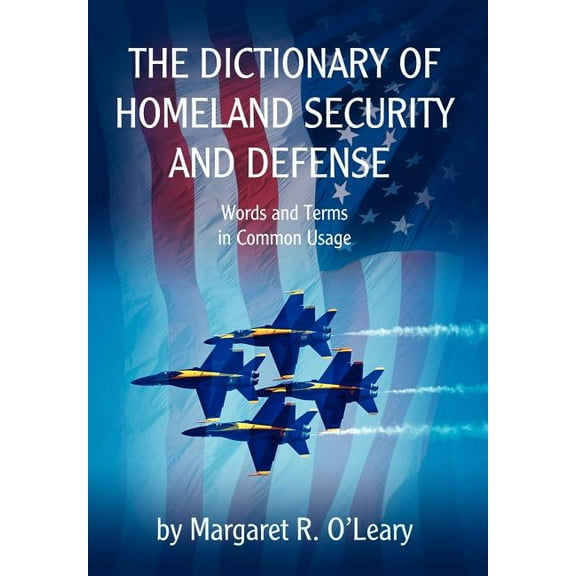 The Dictionary of Homeland Security and Defense (Hardcover)