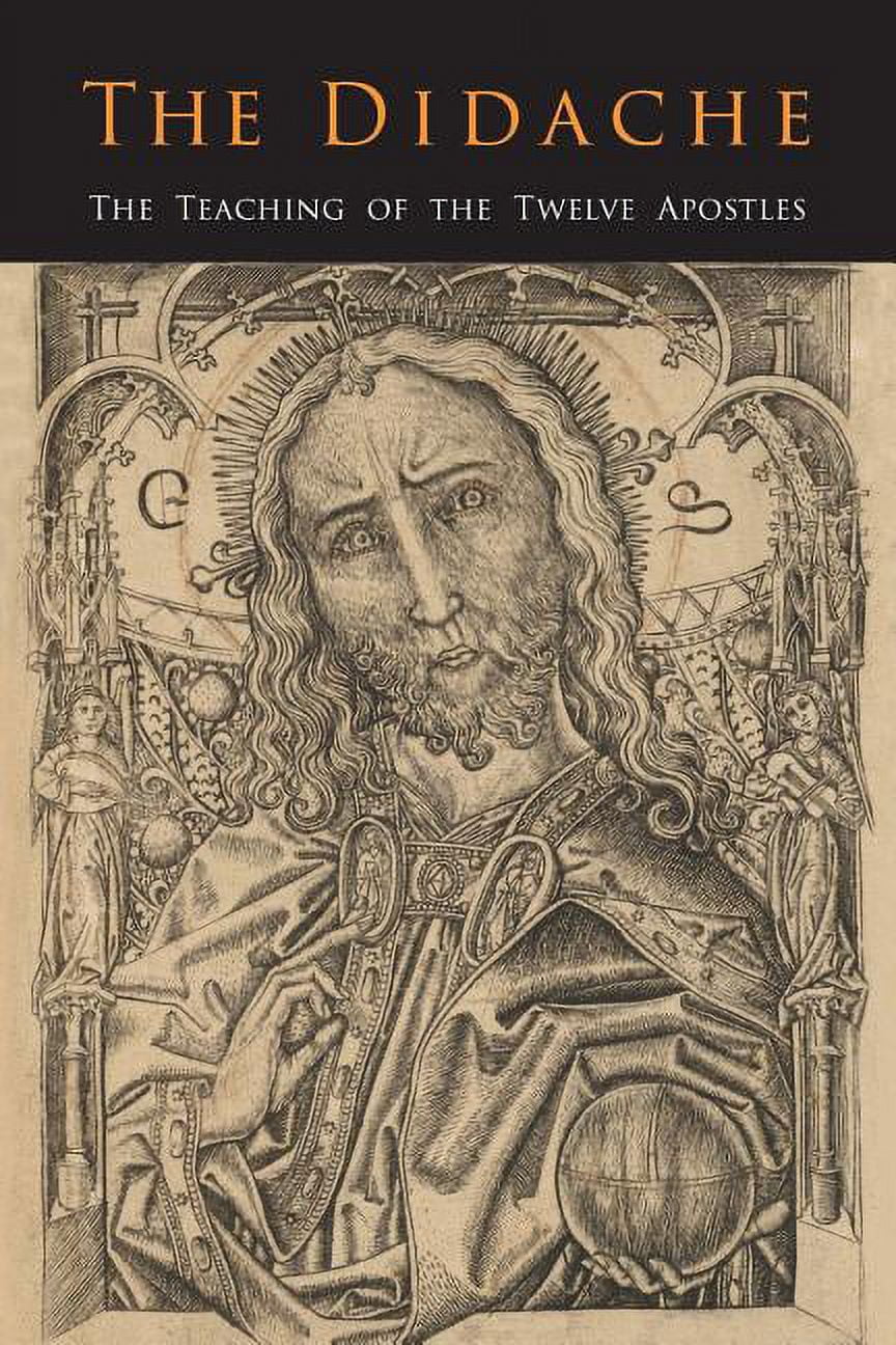 JOHANNES QUASTEN; JAMES A KLEIST The Didache: The Teaching of the Twelve Apostles, (Paperback)