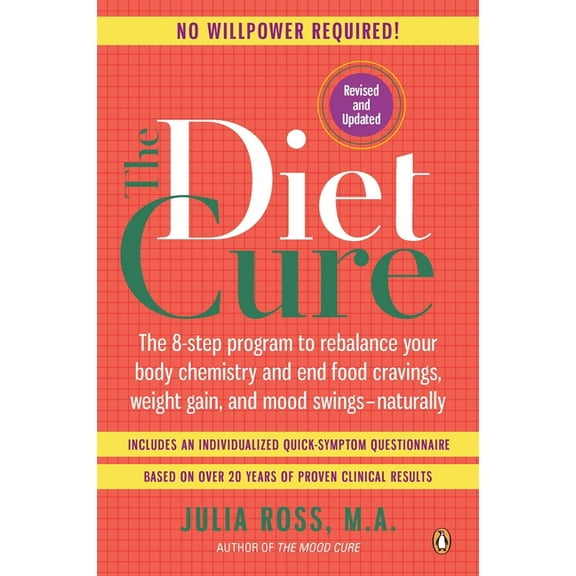 The Diet Cure: The 8-Step Program to Rebalance Your Body Chemistry and End Food Cravings, Weight Gain, and Mood Swings--, (Paperback)