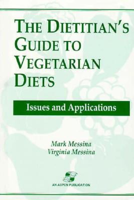Pre-Owned Dietitians Guide to Vegetarian Diets: Issues and Applications Hardcover Mark Messina, Virginia Kisch Messina
