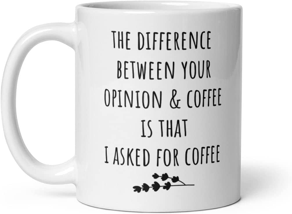 https://i5.walmartimages.com/seo/The-Diference-Between-Your-Opinion-Coffee-Mugs-Sayings-Sarcastic-Gifts-Him-Her-Cute-Xmas-Cup-Birthday-Gift-Wife-Holiday-Present-Mug-Friends-Motivatio_7574eeeb-7fc3-477c-a64b-fd4cee71306f.d2613234dbac18ef3510d6885c71e014.jpeg