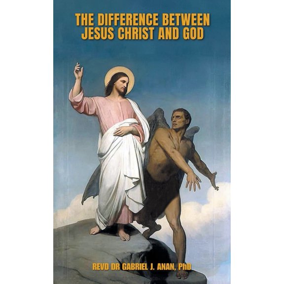 The Difference Between Jesus Christ and God, (Paperback)