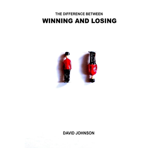 The Difference Between Winning and Losing (Paperback)