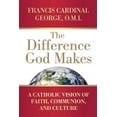 thumbnail image 1 of Pre-Owned The Difference God Makes: A Catholic Vision of Faith, Communion, and Culture (Hardcover) 0824525825 9780824525828, 1 of 1