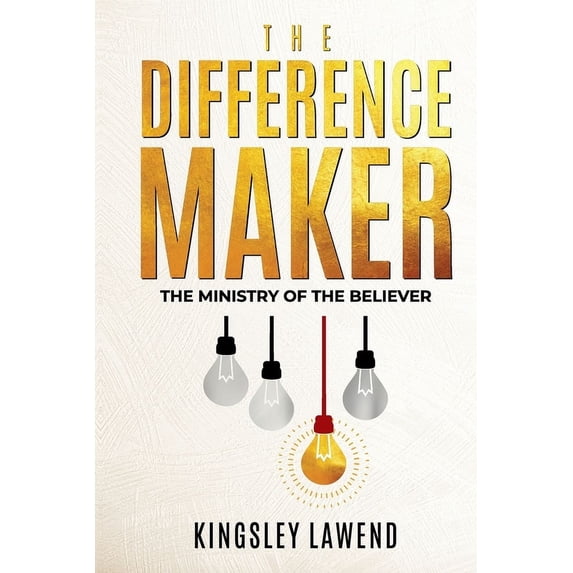 The Difference Maker: The ministry of the believer, (Paperback)
