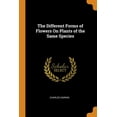 thumbnail image 1 of The Different Forms of Flowers on Plants of the Same Species (Paperback), 1 of 1