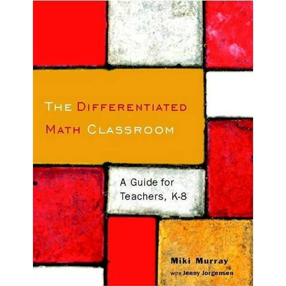 Pre-Owned The Differentiated Math Classroom: A Guide for Teachers, K-8 (Paperback) 0325009961 9780325009964