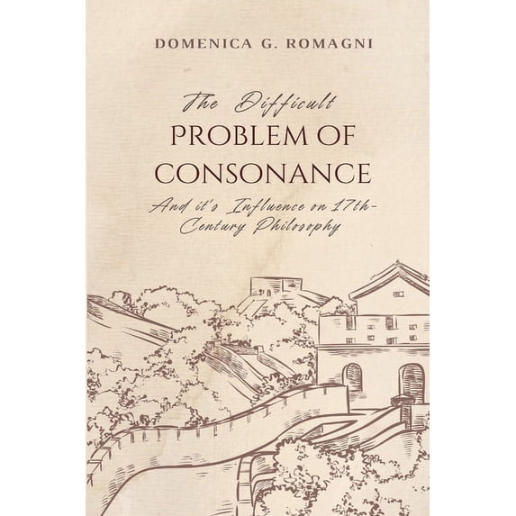 The Difficult Problem of Consonance and Its Influence on 17th-Century Philosophy