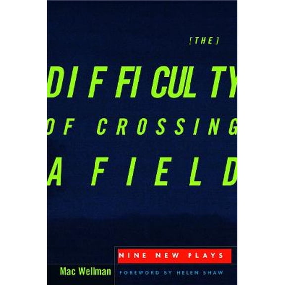 Pre-Owned The Difficulty of Crossing a Field: Nine New Plays (Paperback) 0816655057 9780816655052
