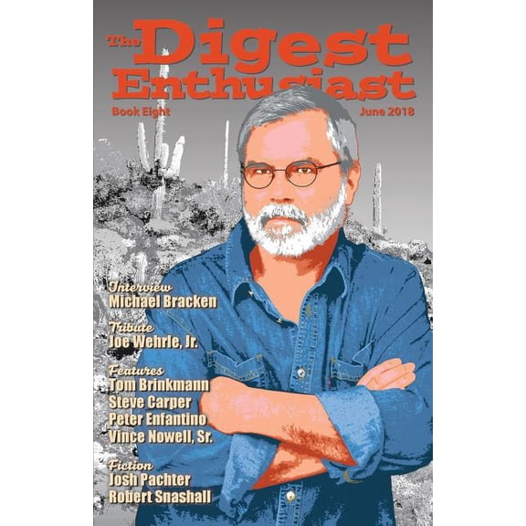 The Digest Enthusiast 8: Explore the world of digest magazines. Volume 8 Paperback 1717466893 9781717466891 Richard Krauss, Michael Bracken, Tom Brinkmann, Steve Carper, Peter Enfantino, Vince No