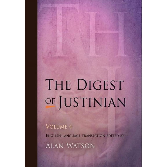 The Digest of Justinian, Volume 4, (Paperback)