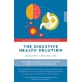 thumbnail image 1 of Pre-Owned Digestive Health Solution - Expanded & Updated 2nd Edition: Your Personalized Five-Step Plan for Inside-Out Digestive Wellness (Paperback) 1925335380 9781925335385, 1 of 1
