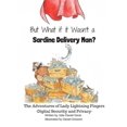 thumbnail image 1 of The Digital Citizenship Adventures of La But What if it Wasn't a Sardine Delivery Man?, Book 1, (Paperback), 1 of 1