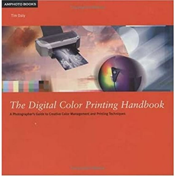 Pre-Owned The Digital Color Printing Handbook: A Photographer's Guide to Creative Color Management and Printing Techniques (Paperback) 0817471553 9780817471552