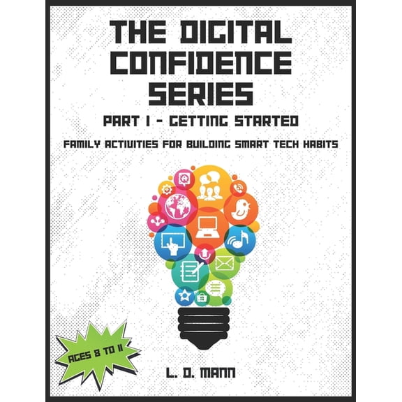 The Digital Confidence The Digital Confidence Series: Part 1-Getting Started, (Paperback)