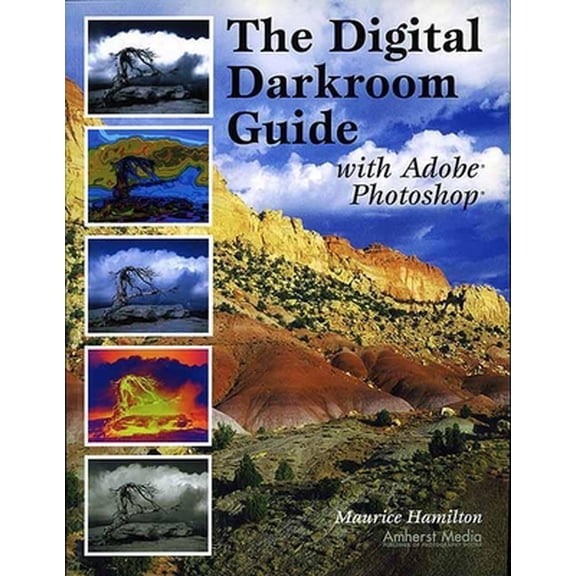 Pre-Owned The Digital Darkroom Guide with Adobe Photoshop (Paperback) 1584281219 9781584281214
