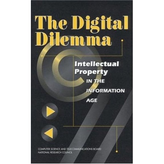 Pre-Owned The Digital Dilemma : Intellectual Property in the Information Age (Paperback) 9780309064996