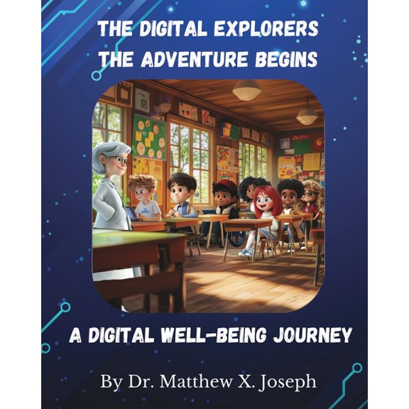 The Digital Explorers: A Digital Well-being Journey, (Paperback)