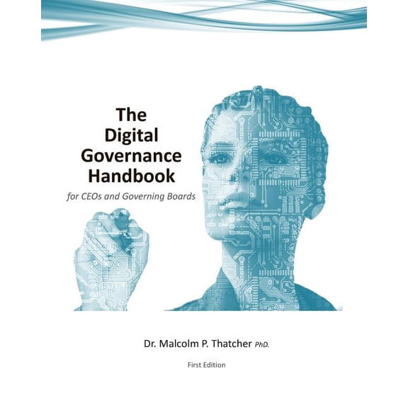 The Digital Governance Handbook - for CEOs and Governing Boards (1st Ed. 2018), (Paperback)