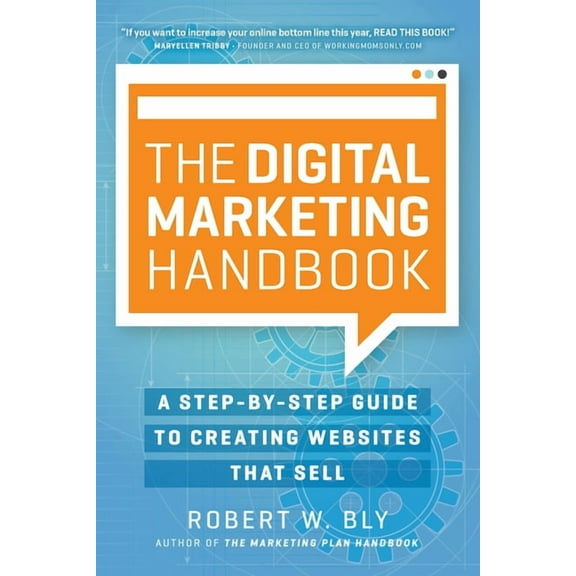 The Digital Marketing Handbook: A Step-By-Step Guide to Creating Websites That Sell, (Paperback)