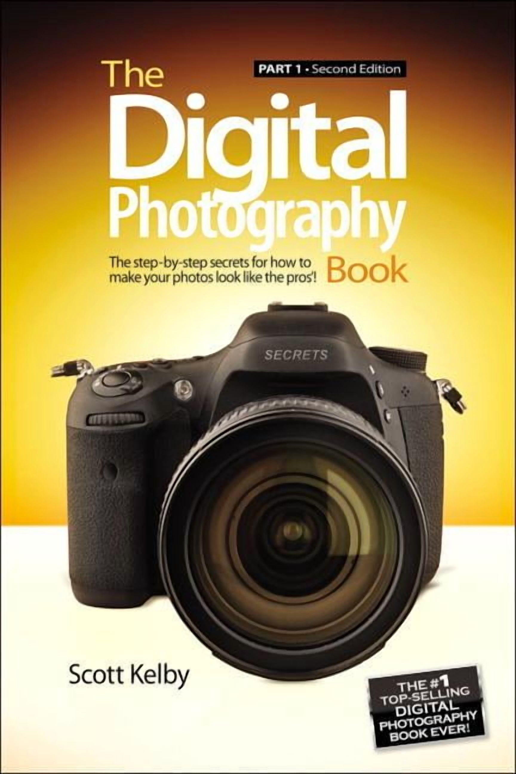 The Digital Photography Book: Part 1 (Paperback) by Scott Kelby