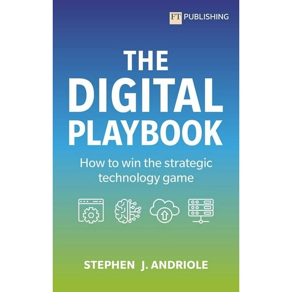 The Digital Playbook: How to Win the Strategic Technology Game, (Paperback)