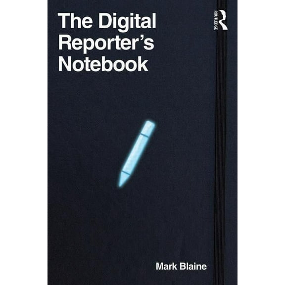 The Digital Reporter's Notebook, (Paperback)