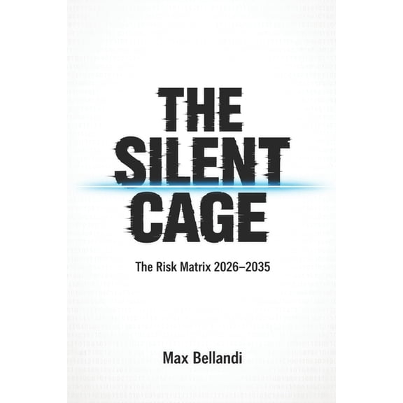 The Digital Resistance Trilogy The Silent Cage: The Digital Risk Matrix: Surviving the Era of Algorithmic Control, (Paperback)