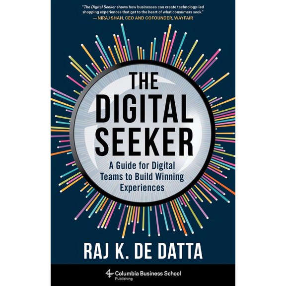 The Digital Seeker: A Guide for Digital Teams to Build Winning Experiences, (Hardcover)