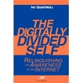 thumbnail image 1 of The Digitally Divided Self: Relinquishing our Awareness to the Internet (Paperback) by Dhiren Bahl, David Carr, 1 of 1