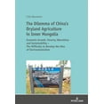 thumbnail image 1 of The Dilemma of China's Dryland Agriculture in Inner Mongolia: Economic Growth, Poverty Alleviation and Sustainability - , (Paperback), 1 of 1