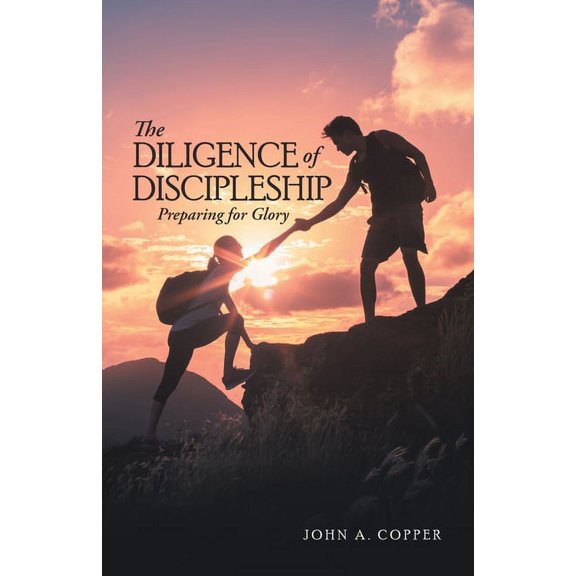 The Diligence of Discipleship (Paperback)