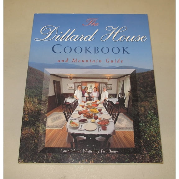 Pre-Owned The Dillard House Cookbook: And Mountain Guide [Paperback] Fred Brown